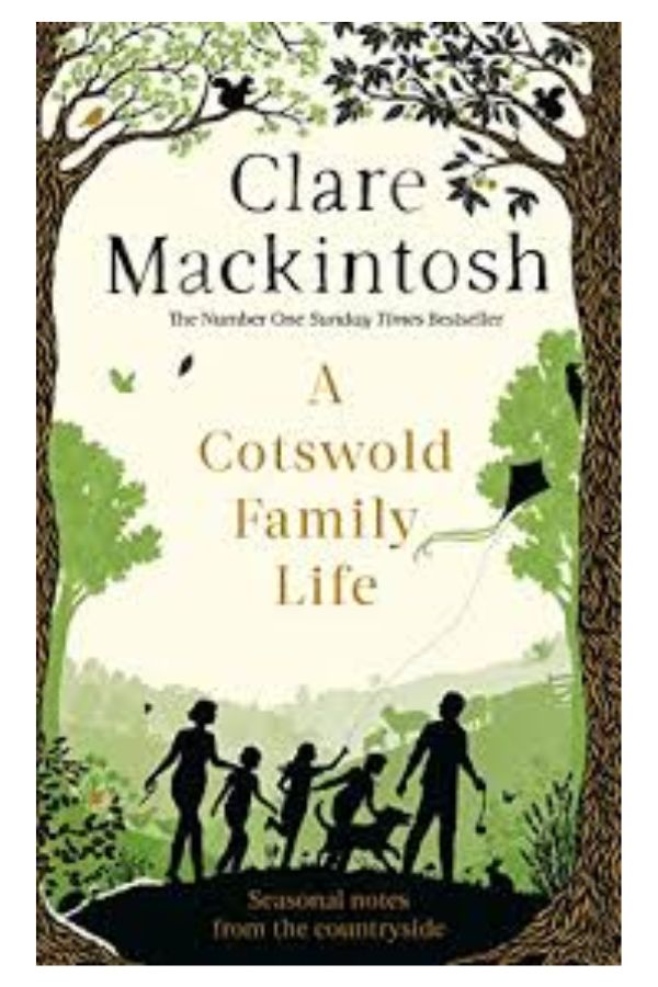 A Cotswold Family Life - Clare Mackintosh